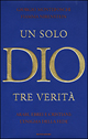 Un solo Dio tre verità 